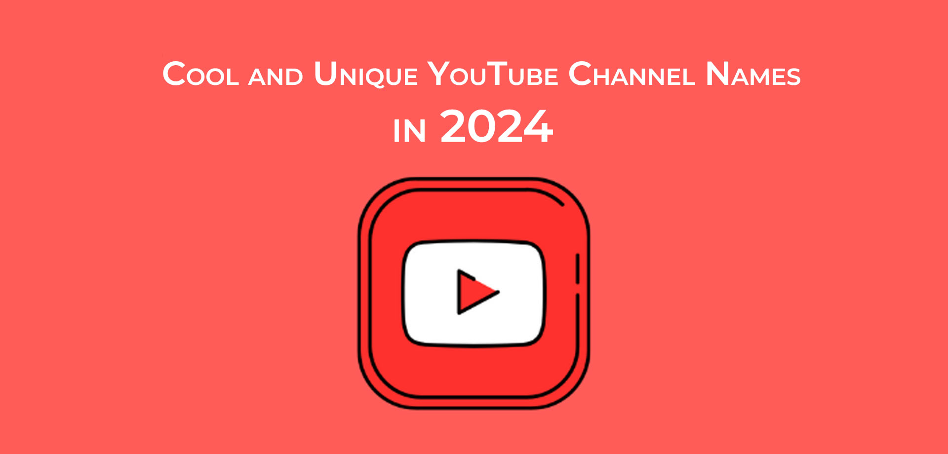 200+ Cool and Unique YouTube Channel Names in 2024