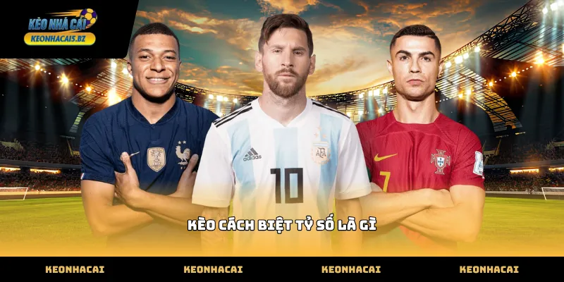 Tìm hiểu kèo cách biệt tỷ số là gì qua bảng đấu thực tế