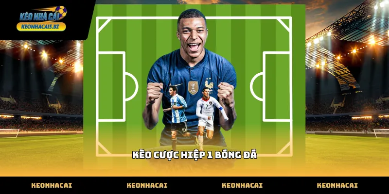 kèo cược hiệp 1 bóng đá