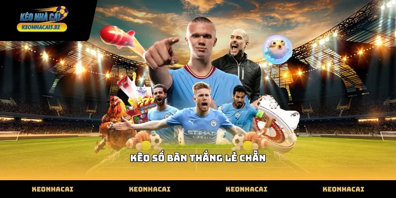 Quy tắc phân định thắng thua trong kèo số bàn thắng lẻ chẵn