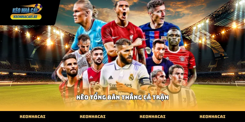 Cách đọc tỷ lệ kèo tổng bàn thắng cả trận chính xác