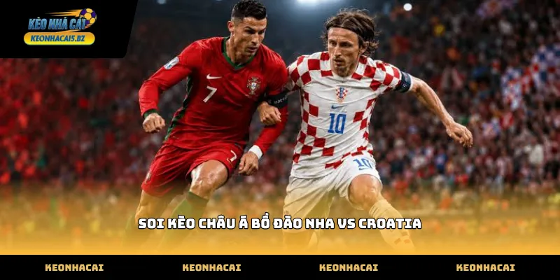 Nhận định soi kèo châu á bồ đào nha vs croatia chuẩn xác