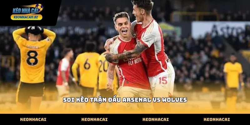 Quy trình soi kèo trận đấu arsenal vs wolves qua các chỉ số phong độ